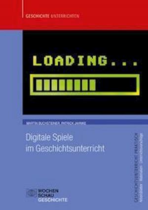 Cover for Martin Buchsteiner · Digitale Spiele im Geschichtsunterricht (Pamflet) (2021)