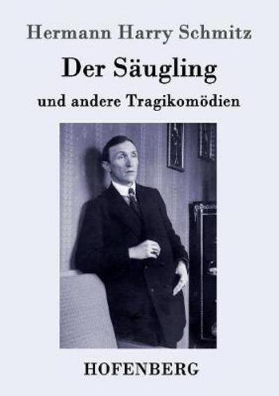 Der Säugling - Schmitz - Libros -  - 9783743702172 - 13 de enero de 2017