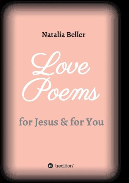 Love Poems - Beller - Kirjat -  - 9783743942172 - keskiviikko 12. heinäkuuta 2017