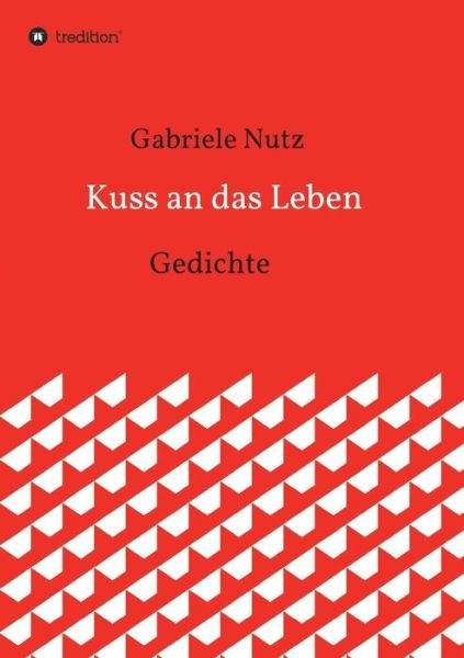 Cover for Nutz · Kuss an das Leben (Bok) (2017)