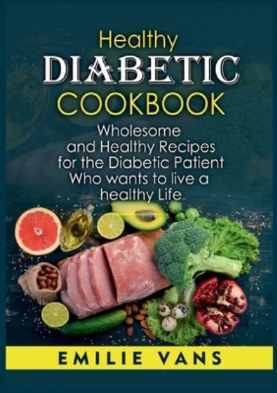 Cover for Emilie Vans · Healthy Diabetic Cookbook (Paperback Book) (2022)