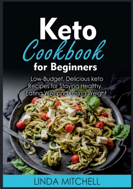 Cover for Linda Mitchell · Keto Cookbook For Beginners (Paperback Book) (2021)