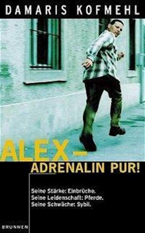 Cover for Damaris Kofmehl · Alex, Adrenalin pur (Taschenbuch) (2001)
