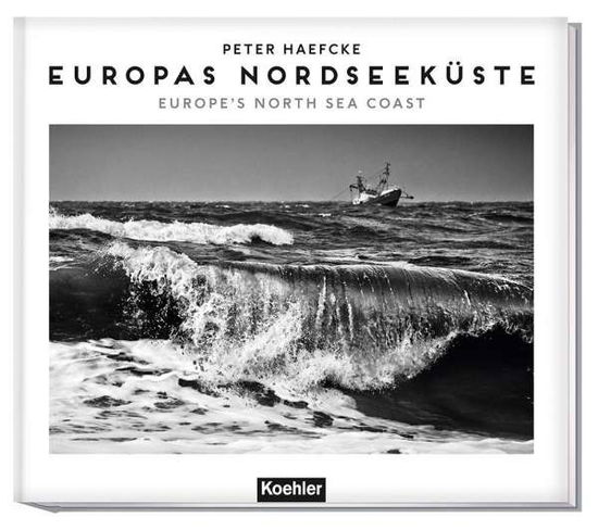 Peter Haefcke · Europe's North Sea Coast (Hardcover Book) (2019)