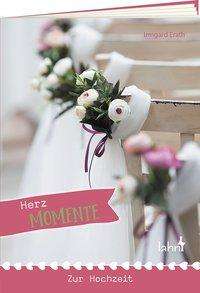 Cover for Irmgard Erath · Herzmomente Zur Hochzeit (Book)