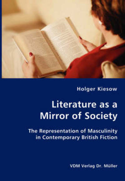 Literature As a Mirror of Society - Holger Kiesow - Bücher - VDM Verlag Dr. Mueller e.K. - 9783836408172 - 2. März 2007
