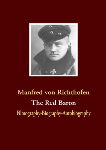 The Red Baron - Manfred Von Richthofen - Livres - BoD - 9783837092172 - 9 février 2009