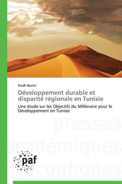Cover for Riadh Bechir · Développement Durable et Disparité Régionale en Tunisie: Une Étude Sur Les Objectifs Du Millénaire Pour Le Développement en Tunisie (Pocketbok) [French edition] (2018)