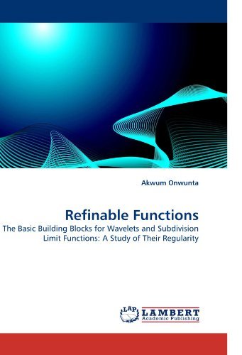 Cover for Akwum Onwunta · Refinable Functions: the Basic Building Blocks for Wavelets and Subdivision Limit Functions: a Study of Their Regularity (Paperback Bog) (2010)