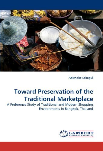 Cover for Apichoke Lekagul · Toward Preservation of the Traditional Marketplace: a Preference Study of Traditional and Modern Shopping Environments in Bangkok, Thailand (Paperback Book) (2010)