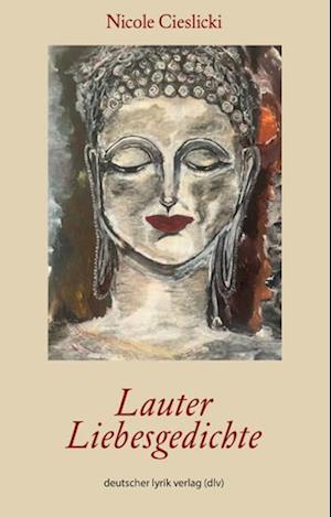 Cover for Nicole Cieslicki · Lauter Liebesgedichte (Book) (2024)