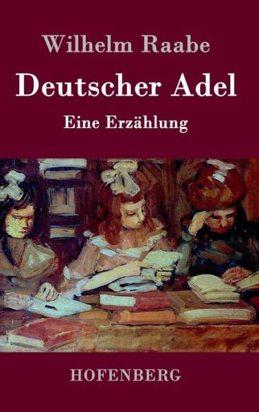 Cover for Wilhelm Raabe · Deutscher Adel (Hardcover Book) (2015)