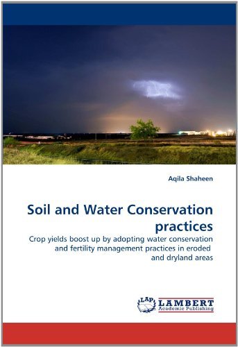 Cover for Aqila Shaheen · Soil and Water Conservation Practices: Crop Yields Boost Up by Adopting Water Conservation and Fertility Management Practices in Eroded  and Dryland Areas (Paperback Bog) (2010)