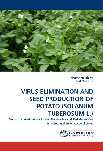 Cover for Hak Tae Lim · Virus Elimination and Seed Production of Potato (Solanum Tuberosum L.): Virus Elimination and Seed Production of Potato Under In-vitro and In-vivo Conditions (Paperback Book) (2011)