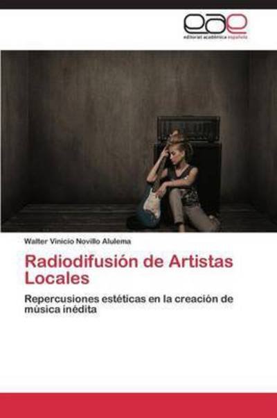 Cover for Novillo Alulema Walter Vinicio · Radiodifusion De Artistas Locales (Taschenbuch) (2011)