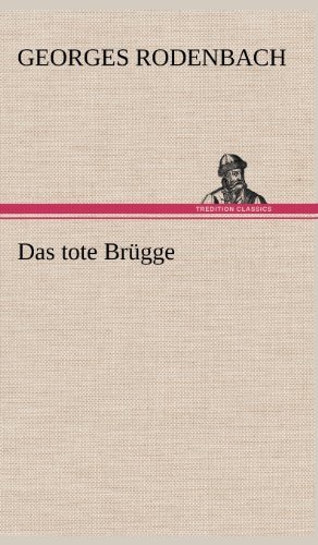 Cover for Georges Rodenbach · Das Tote Brugge (Innbunden bok) [German edition] (2012)
