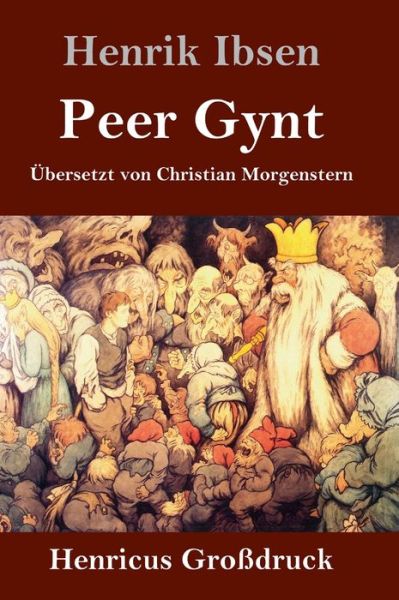 Peer Gynt (Grossdruck) - Henrik Ibsen - Kirjat - Henricus - 9783847835172 - keskiviikko 15. toukokuuta 2019