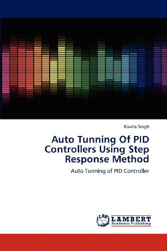 Cover for Kavita Singh · Auto Tunning of Pid Controllers Using Step Response Method (Paperback Book) (2012)