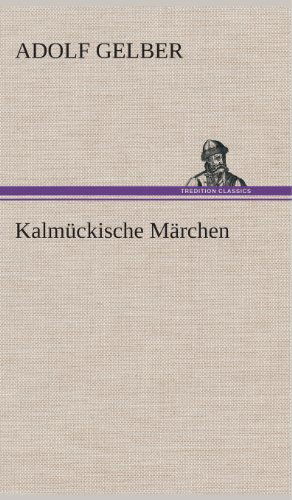 Cover for Adolf Gelber · Kalmuckische Marchen (Hardcover Book) [German edition] (2013)