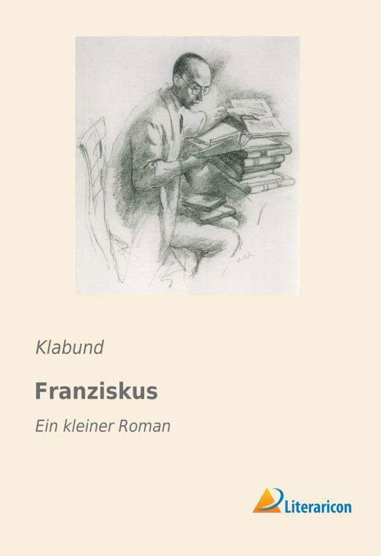 Franziskus - Klabund - Książki -  - 9783959130172 - 