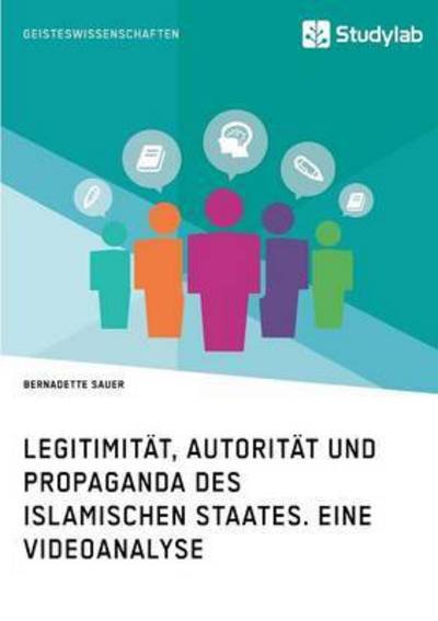 Legitimität, Autorität und Propag - Sauer - Books -  - 9783960950172 - January 9, 2017