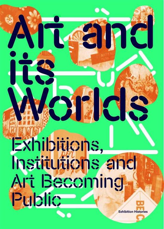 Cover for Maria Berrios · Art and Its Worlds: Exhibitions, Institutions and Art Becoming Public - Afterall Exhibition Histories (Pocketbok) (2021)