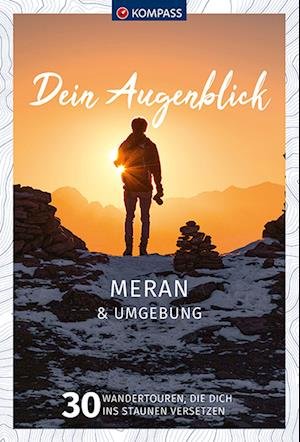Cover for KOMPASS-Karten GmbH · KOMPASS Dein Augenblick Meran &amp; Umgebung (Paperback Book) (2022)