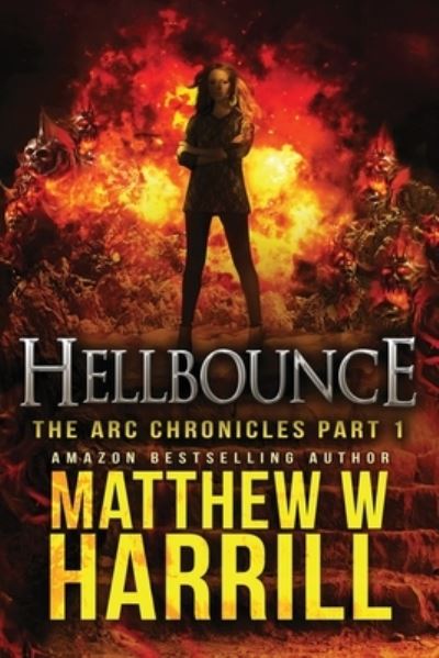Cover for Matthew W Harrill · Hellbounce - ARC Chronicles (Paperback Book) [Large type / large print edition] (2021)