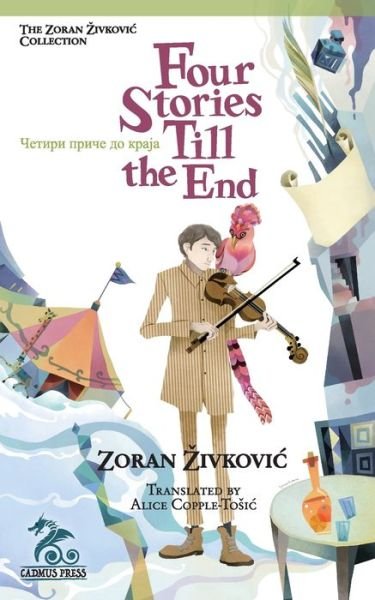 Cover for Zoran Zivkovic · Four Stories Till the End (Paperback Book) (2020)