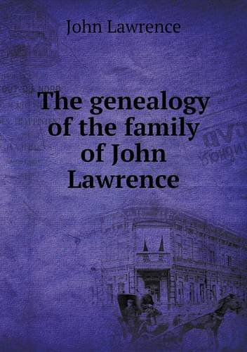 Cover for John Lawrence · The Genealogy of the Family of John Lawrence (Pocketbok) (2013)