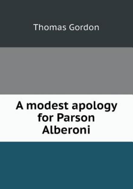 Cover for Thomas Gordon · A Modest Apology for Parson Alberoni (Taschenbuch) (2015)