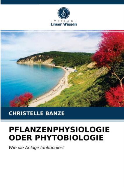 Cover for Christelle Banze · Pflanzenphysiologie Oder Phytobiologie (Paperback Book) (2021)