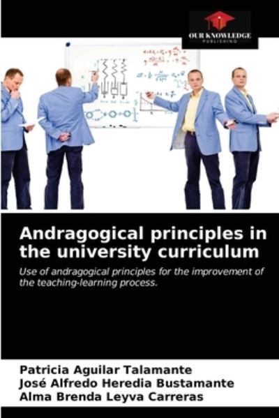 Cover for Patricia Aguilar Talamante · Andragogical principles in the university curriculum (Paperback Book) (2021)