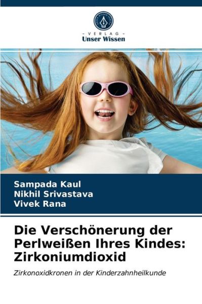 Cover for Sampada Kaul · Die Verschönerung der Perlweißen Ihres Kindes : Zirkoniumdioxid (Paperback Book) (2021)