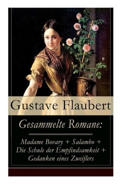 Cover for Gustave Flaubert · Gesammelte Romane (Paperback Bog) (2018)