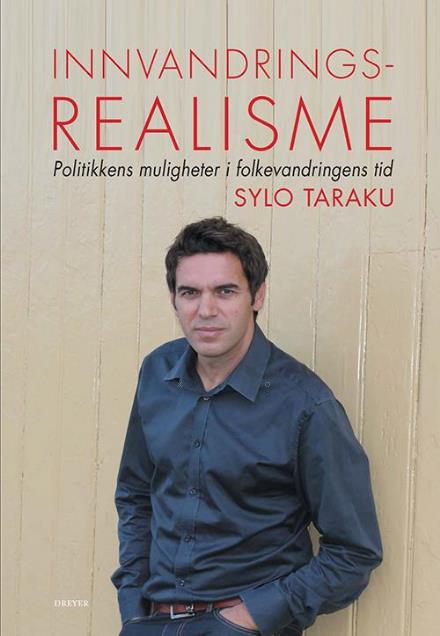 Cover for Taraku Sylo · Innvandringsrealisme : politikkens muligheter i folkevandringens tid (Gebundesens Buch) (2016)