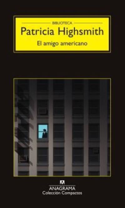 Cover for Patricia Highsmith · El Amigo Americano (Taschenbuch) (2017)