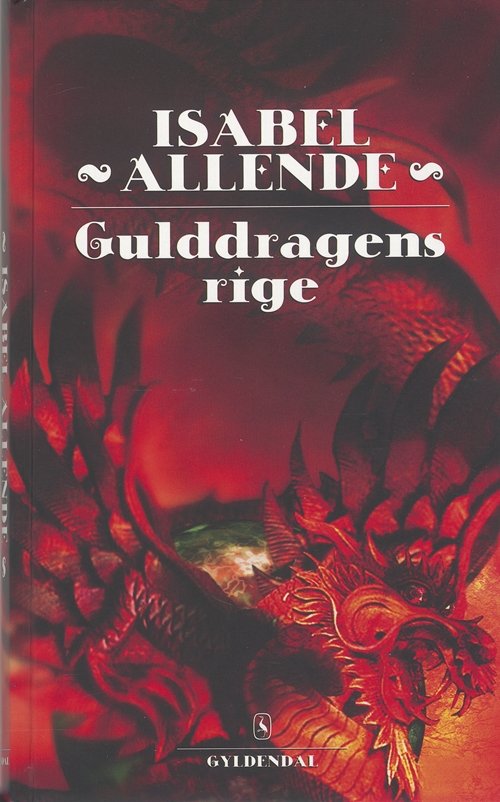 Cover for Isabel Allende · Gyldendal Hardback: Gulddragens Rige (Innbunden bok) [2. utgave] (2004)