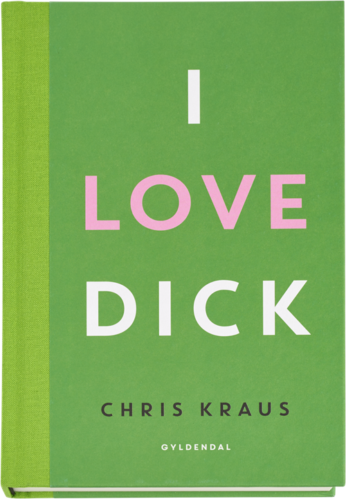 Cover for Chris Kraus · Skala-serien: I love Dick (Bound Book) [1º edição] (2017)
