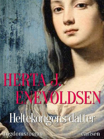 Cover for Herta J. Enevoldsen · Kristina af Sverige: Heltekongens datter (Sewn Spine Book) [1e uitgave] (2017)