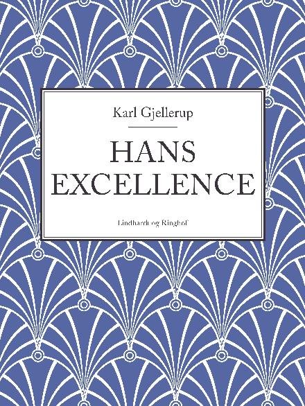 Cover for Karl Gjellerup · Hans Excellence (Sewn Spine Book) [1º edição] (2017)