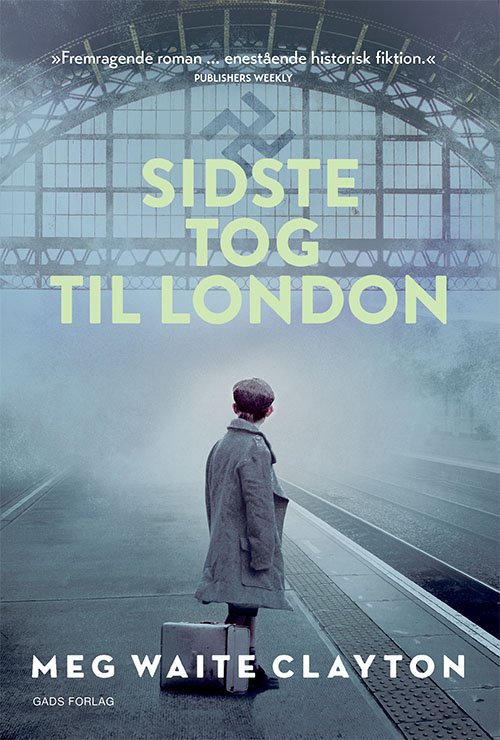 Cover for Meg Waite Clayton · Sidste tog til London (Bound Book) [1st edition] (2020)