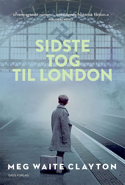 Sidste tog til London - Meg Waite Clayton - Bøger - Gads Forlag - 9788712059172 - 18. marts 2020