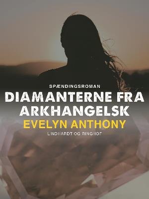 Cover for Evelyn Anthony · Diamanterne fra Arkhangelsk (Sewn Spine Book) [1st edition] (2018)