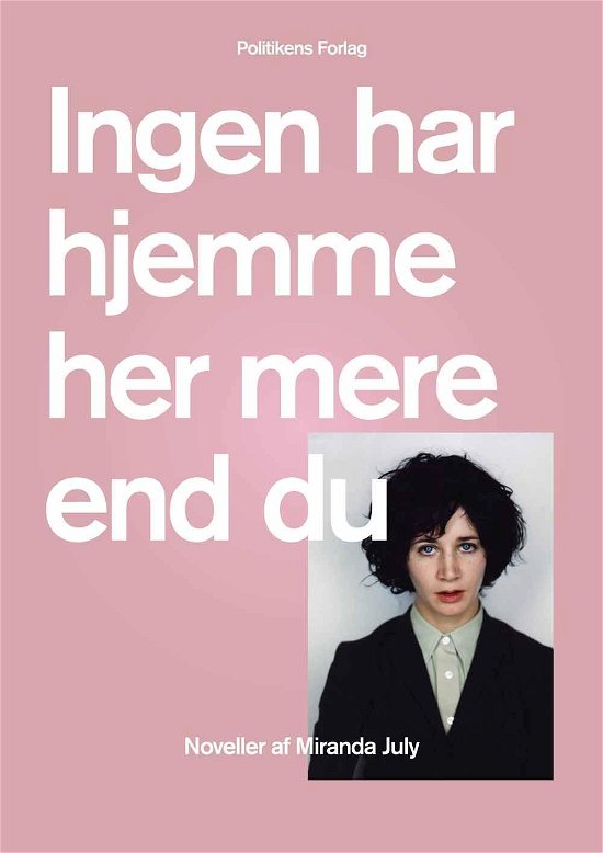 Cover for Miranda July · Ingen har hjemme her mere end du (Heftet bok) [1. utgave] (2015)