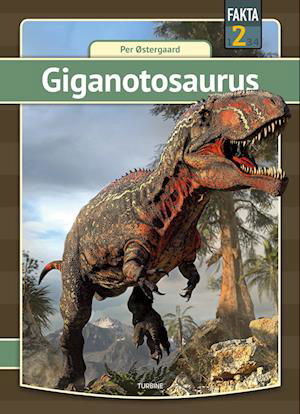 Cover for Per Østergaard · Fakta 2: Giganotosaurus (Innbunden bok) [1. utgave] (2023)