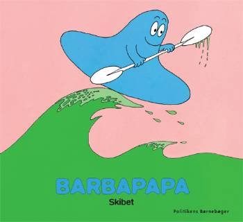 Cover for Annette Tison · Barbapapa¤Det lille bibliotek fra Barbapapa¤Politi: Barbapapa - Skibet (Gebundesens Buch) [1. Ausgabe] [Indbundet] (2008)