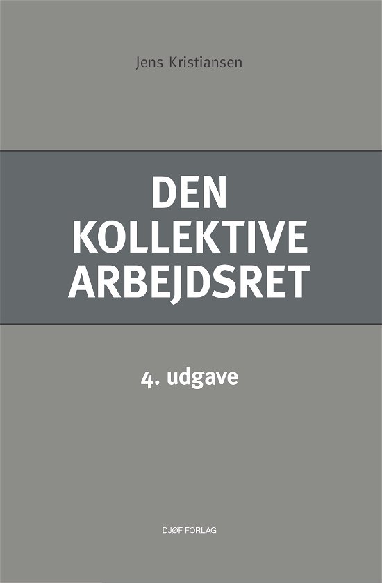Cover for Jens Kristiansen · Den kollektive arbejdsret (Sewn Spine Book) [4e uitgave] (2021)