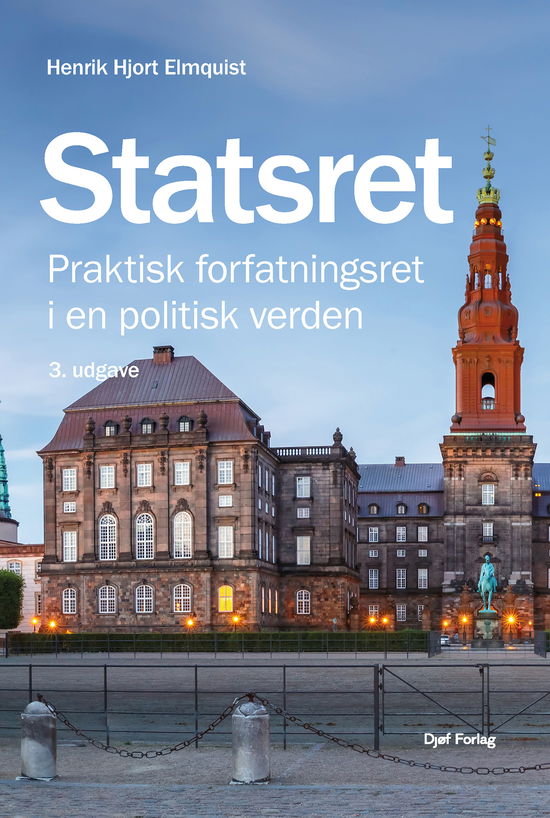 Lærebog: Statsret - Praktisk forfatningsret i en politisk verden - Henrik Hjort Elmquist - Books - Djøf Forlag - 9788757456172 - September 27, 2024