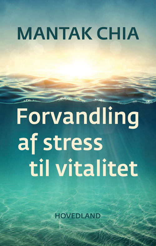 Cover for Mantak Chia · Forvandling af stress til vitalitet (Sewn Spine Book) [3rd edition] (2015)